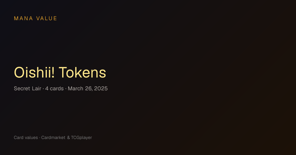 Oishii! Tokens — Secret Lair card values