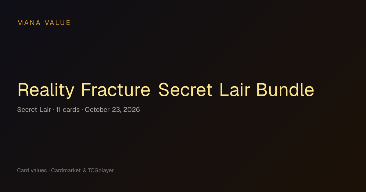 Reality Fracture Secret Lair Bundle — card values
